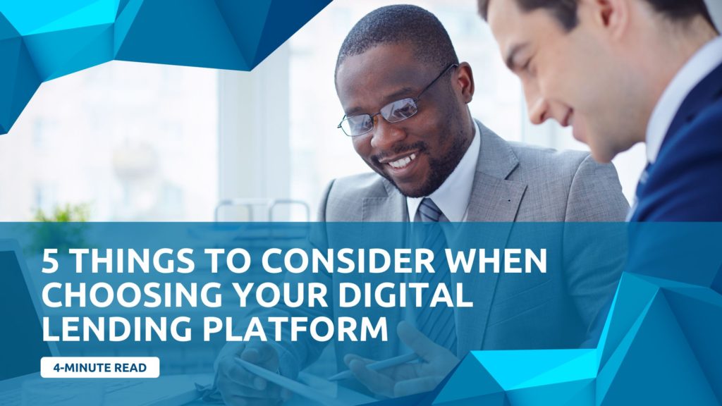 5 things to consider when choosing a digital lending platform